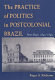The practice of politics in postcolonial Brazil : Porto Alegre, 1845-1895 /