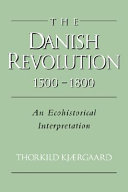 The Danish revolution, 1500-1800 : an ecohistorical interpretation /