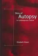 Sites of autopsy in contemporary culture /