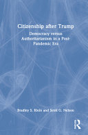 Citizenship after Trump : democracy versus authoritarianism in a post-pandemic era /