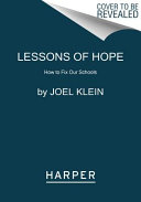 Lessons of hope : how to fix our schools /