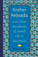 Kosher feijoada and other paradoxes of Jewish life in São Paulo /