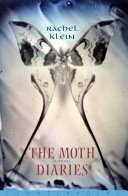 The moth diaries : a novel /