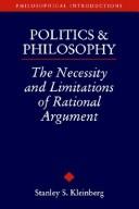 Politics and philosophy : the necessity and limitations of rational argument /
