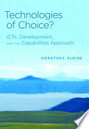 Technologies of choice? : ICTs, development, and the capabilities approach /