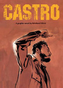 Castro : a graphic biography of Fidel Castro /