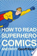How to read superhero comics and why /