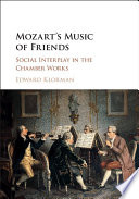 Mozart's music of friends : social interplay in the chamber works /