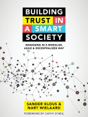 Building Trust in a Smart Society : Managing in a Modular, Agile and Decentralized Way.