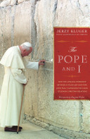 The Pope and I : how the lifelong friendship between a Polish Jew and John Paul II advanced Jewish-Christian relations /