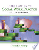 Introduction to social work practice : a practical workbook /