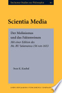 Scientia media : der Molinismus und das Faktenwissen : mit einer Edition des Ms. BU Salamanca 156 von 1653 /