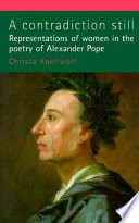 A contradiction still : representations of women in the poetry of Alexander Pope /