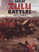 Great Zulu battles, 1838-1906 /