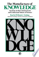 The manufacture of knowledge : an essay on the constructivist and contextual nature of science /
