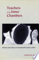 Teachers of the inner chambers : women and culture in seventeenth-century China /