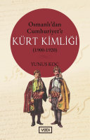 Osmanlı'dan Cumhuriyet'e Kürt kimliği (1900-1920) /