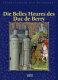 Die Belles Heures des Duc de Berry : Sternstunden der Buchkunst /