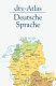 Dtv-Atlas zur deutschen Sprache : Tafeln u. Texte /
