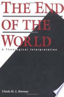 The end of the world : a theological interpretation /