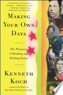 Making your own days : the pleasures of reading and writing poetry /