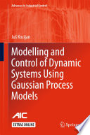 Modelling and control of dynamic systems using Gaussian process models /