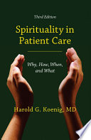 Spirituality in patient care why, how, when, and what /