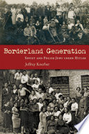 Borderland Generation : Soviet and Polish Jews under Hitler /