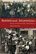Borderland generation : Soviet and Polish Jews under Hitler /