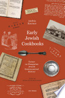 Early Jewish Cookbooks: Essays on the History of Hungarian Jewish Gastronomy.