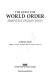 The quest for world order : perspectives of a pragmatic idealist /