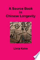 A sourcebook in Chinese longevity /