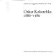 Oskar Kokoschka, 1886-1980 /