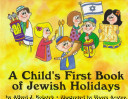 A child's first book of Jewish holidays /