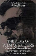 The films of Wim Wenders : cinema as vision and desire /