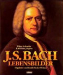 J.S. Bach : Lebensbilder /