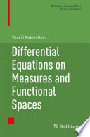 Differential Equations on Measures and Functional Spaces /