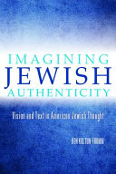 Imagining Jewish authenticity : vision and text in American Jewish thought /