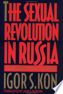 The sexual revolution in Russia : from the age of the czars to today /
