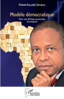Modèle démocratique : pour une Afrique souveraine et prospère /