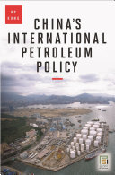 China's international petroleum policy /