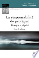 Responsabilit�e de prot�eger �ecologie et dignit�e /