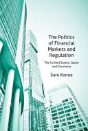 The politics of financial markets and regulation : the United States, Japan and Germany /
