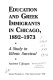 Education and Greek immigrants in Chicago, 1892-1973 : a study in ethnic survival