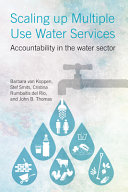 Scaling up multiple use water services : accountability in the water sector /