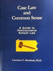 Case law and common sense : a guide to Pennsylvania school law /