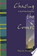 Chasing the Comet : a Scottish-Canadian Life.