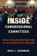 Inside congressional committees : function and dysfunction in the legislative process /