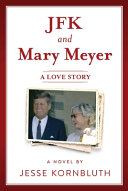 JFK and Mary Meyer : a love story /