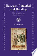 Between betrothal and bedding : marriage formation in Sweden 1200-1600 /